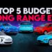 Top 5 Budget-Priced Long Range Electric Cars